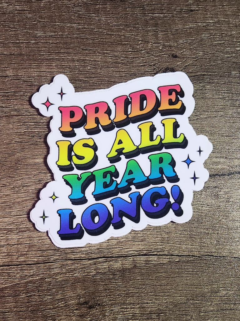 Pride is All Year Long Stickers