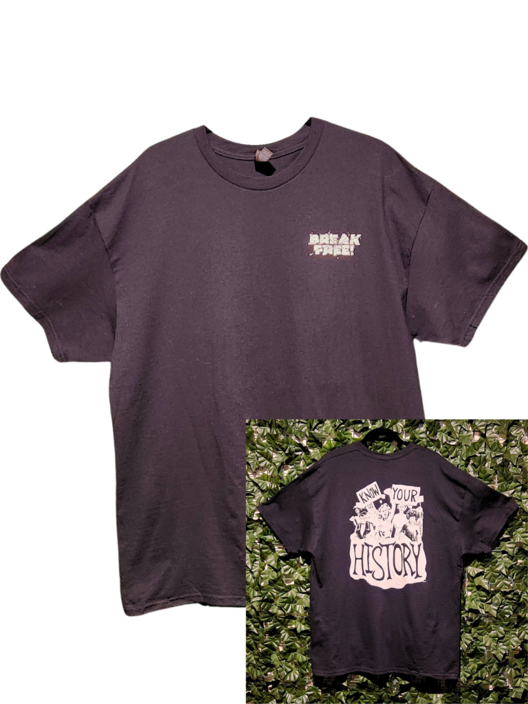 Break Free & Know Your History T-shirt